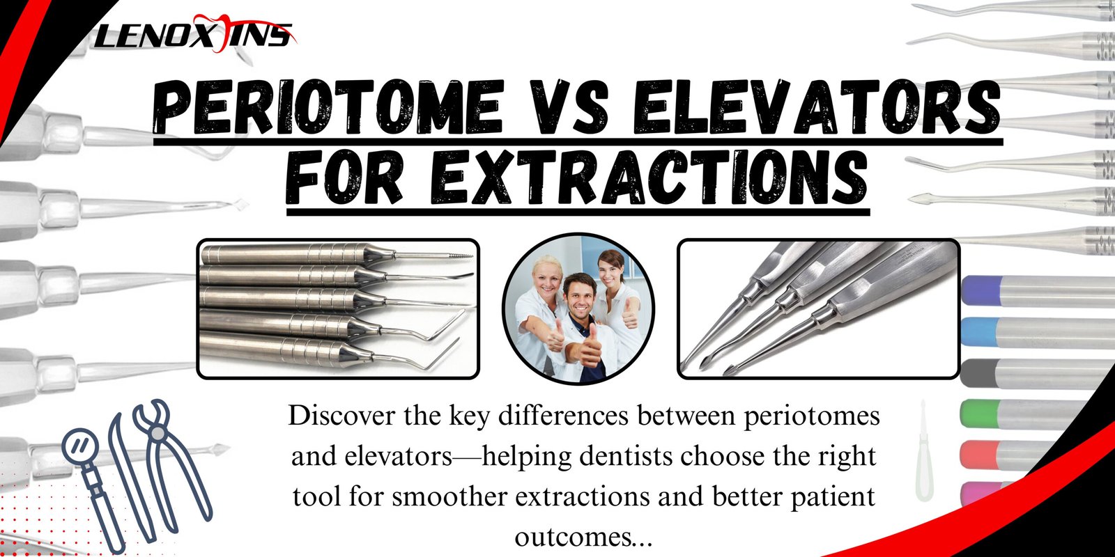 Comparison of periotomes and dental elevators used for tooth extractions in clinical dentistry